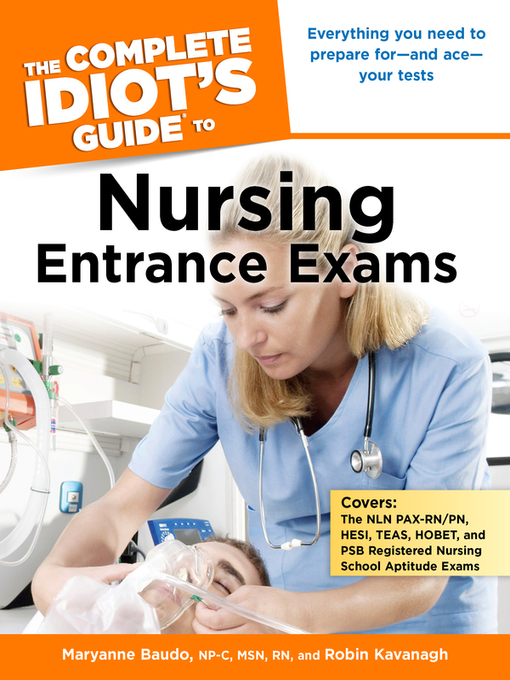 Title details for The Complete Idiot's Guide to Nursing Entrance Exams by Maryanne Baudo, N.P-C ; M.S.N; R.N. - Available